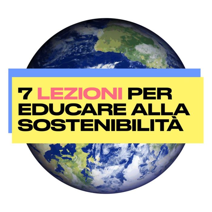 7 lezioni per educare alla sostenibilità